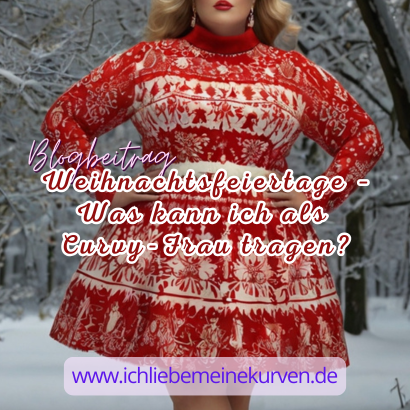 Eine Frau steht im Schnee und trägt ein langes, rotes Kleid mit weißen Mustern. Text: Blogbeitrag Weihnachtsfeiertage – Was kann ich als Curvy-Frau tragen? und Blogadresse.